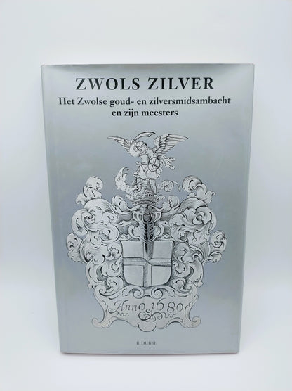 Zwols Zilver, Het Zwolse goud- en zilversmidambacht en zijn meesters, 1999